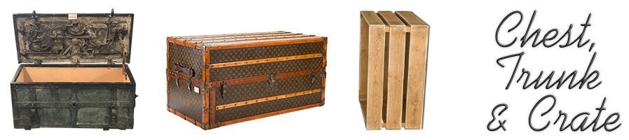 Chest, Trunk & Crate Chest, Trunk & Crate