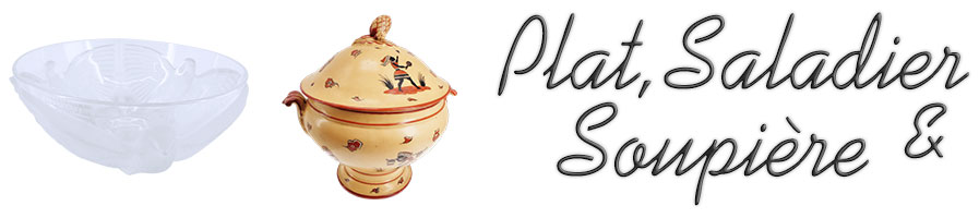 Plat, Saladier & Soupière Plat, Saladier & Soupière