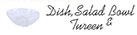 Dish, Salad Bowl & Tureen