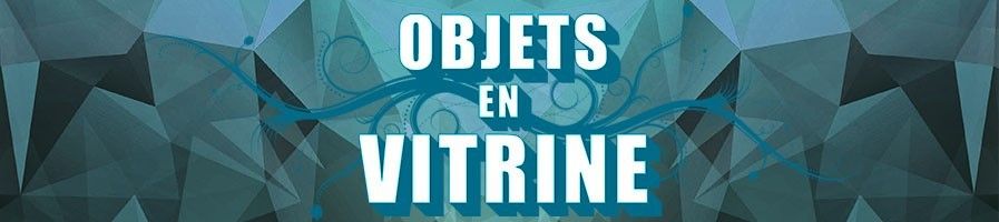 Objets en vitrine Objets en vitrine